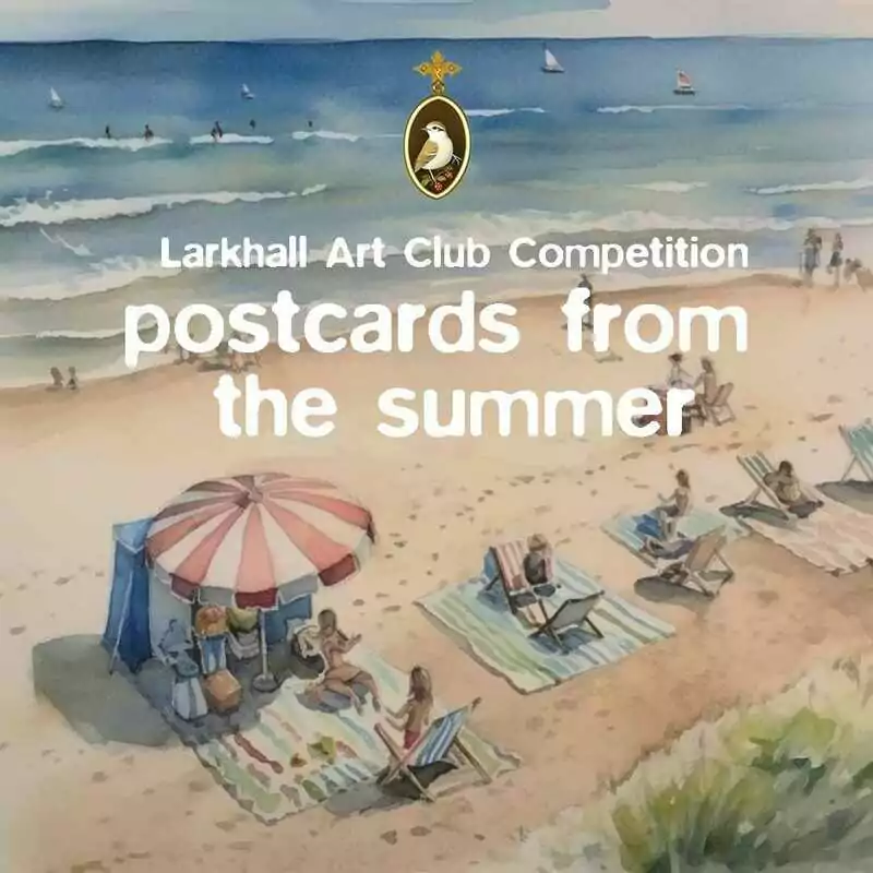 Larkhall Art Club are holding an art competition - Postcards from the Summer benefitting Freddie Farmer Foundation, who provide paediatric physiotherapy in Bromley, Kent